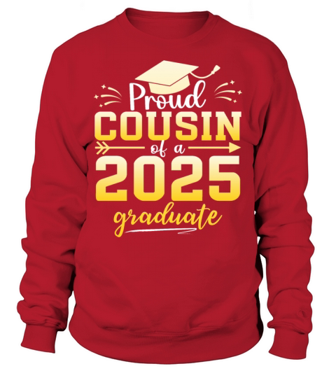Proud Cousin Of A Class Of 2025 Graduate Sweatshirt Unisex