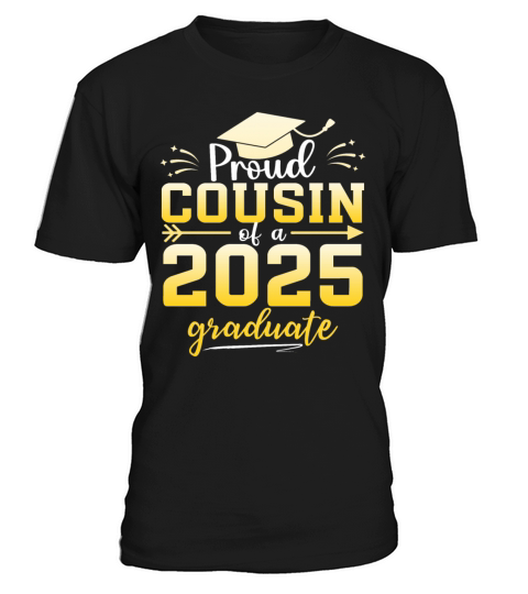 Proud Cousin Of A Class Of 2025 Graduate T-Shirt Unisex