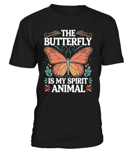 The Butterfly Is My Spirit Animal T-Shirt Unisex