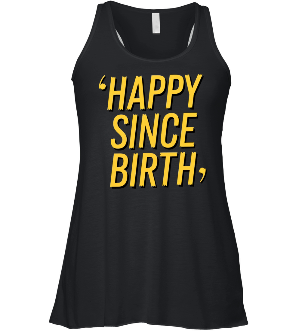 Happy Since Birth Women's Flowy Tank Top