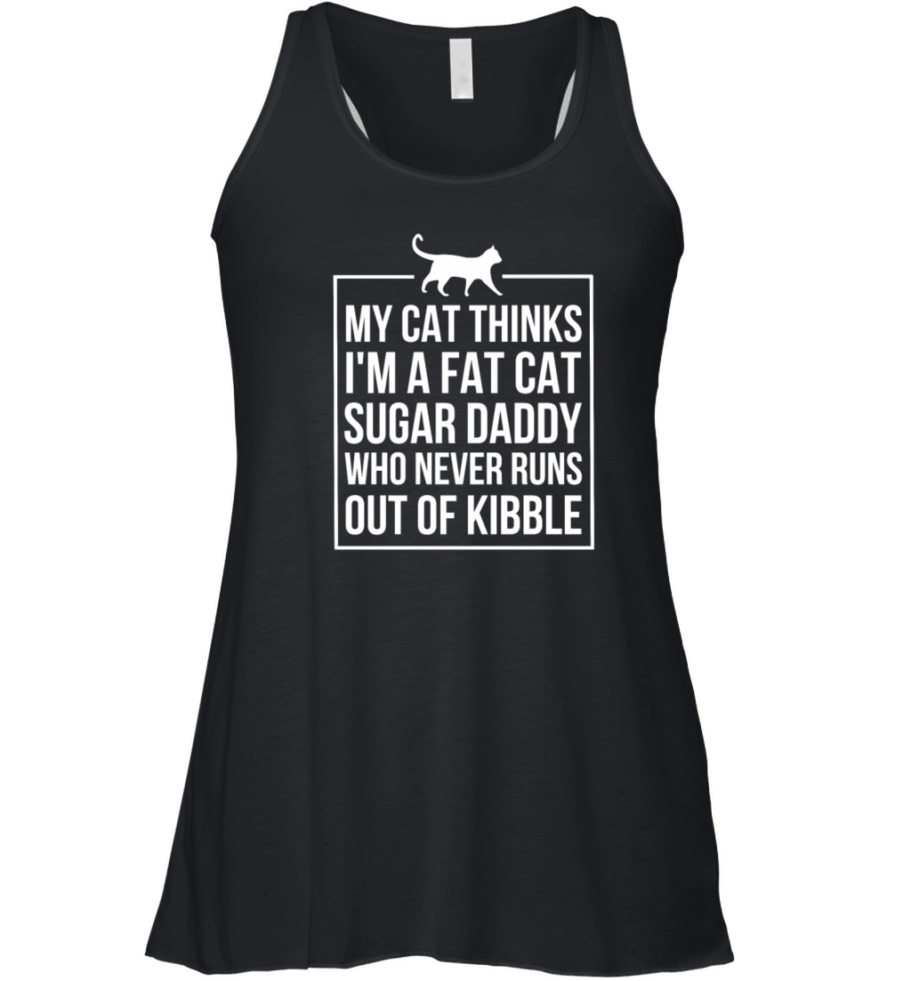 My Cat Thinks Funny Cat Daddy Lover Humor Dad Cat Women's Flowy Tank Top