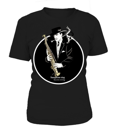 Saxophone Sing Secret Swing Women's T-Shirt