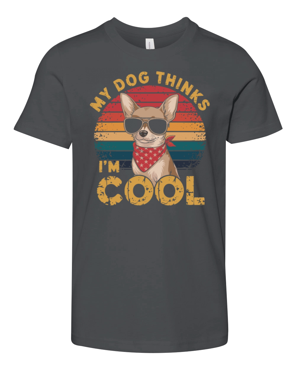 Chihuahua My Dog Thinks Im Cool Youth Unisex Jersey Tee