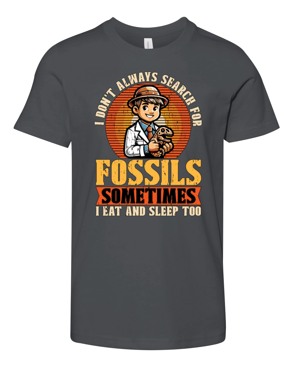Fossil Hunter I Dont Always Search Archaeology Youth Unisex Jersey Tee