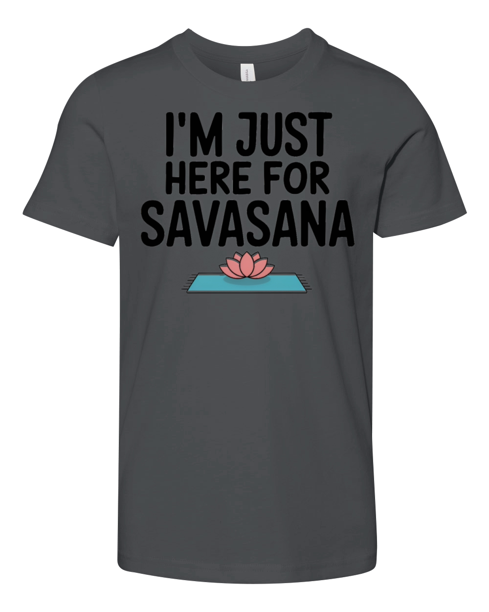 Im Just Here For Savasana Funny Yoga Meditation Youth Unisex Jersey Tee