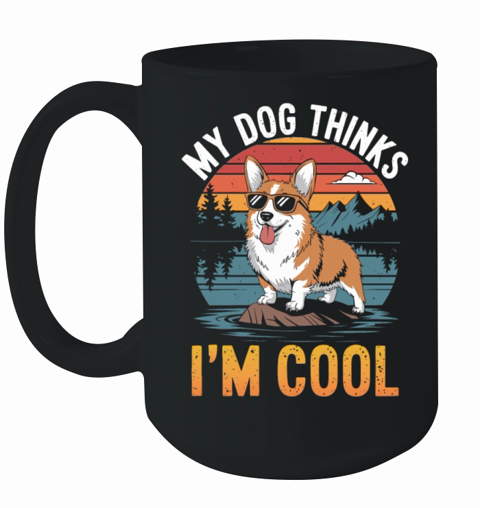 Corgi My Dog Thinks Im Cool Ceramic Mug