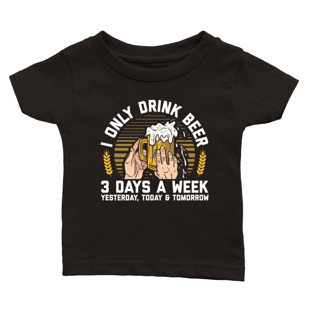 Drink Beer 3 Days a Week Tee Classic Baby Crewneck T-shirt
