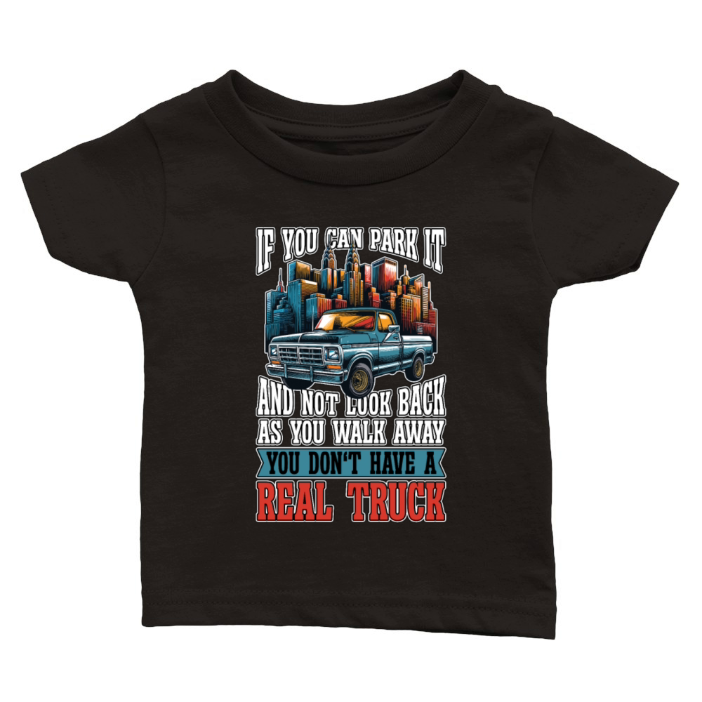 Pickup Truck If You Can Park It Off-Road Vehicle Classic Baby Crewneck T-shirt