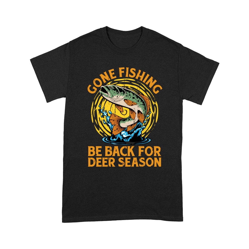 Fishing And Hunting Gone Fishing Be Deer Hunter Comfort T-shirt