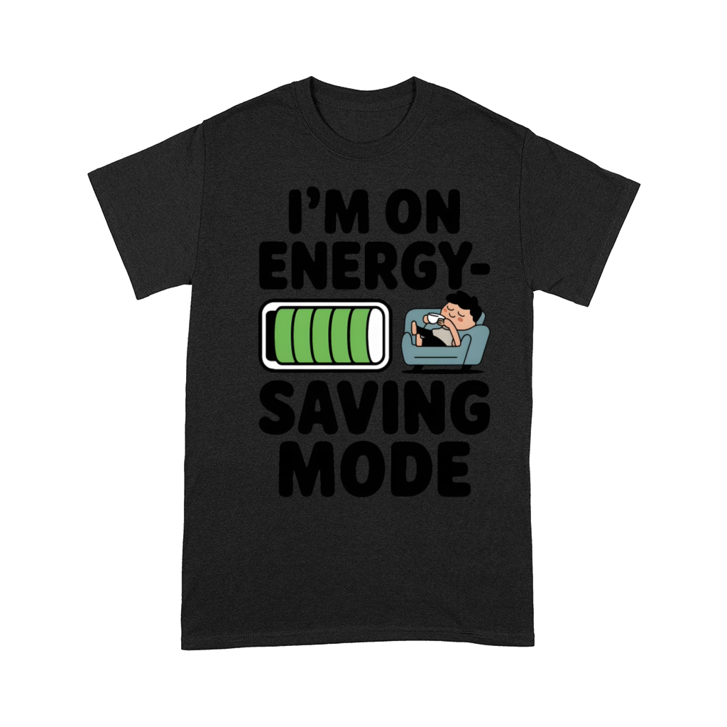Im On Energy Saving Mode Comfort T-shirt