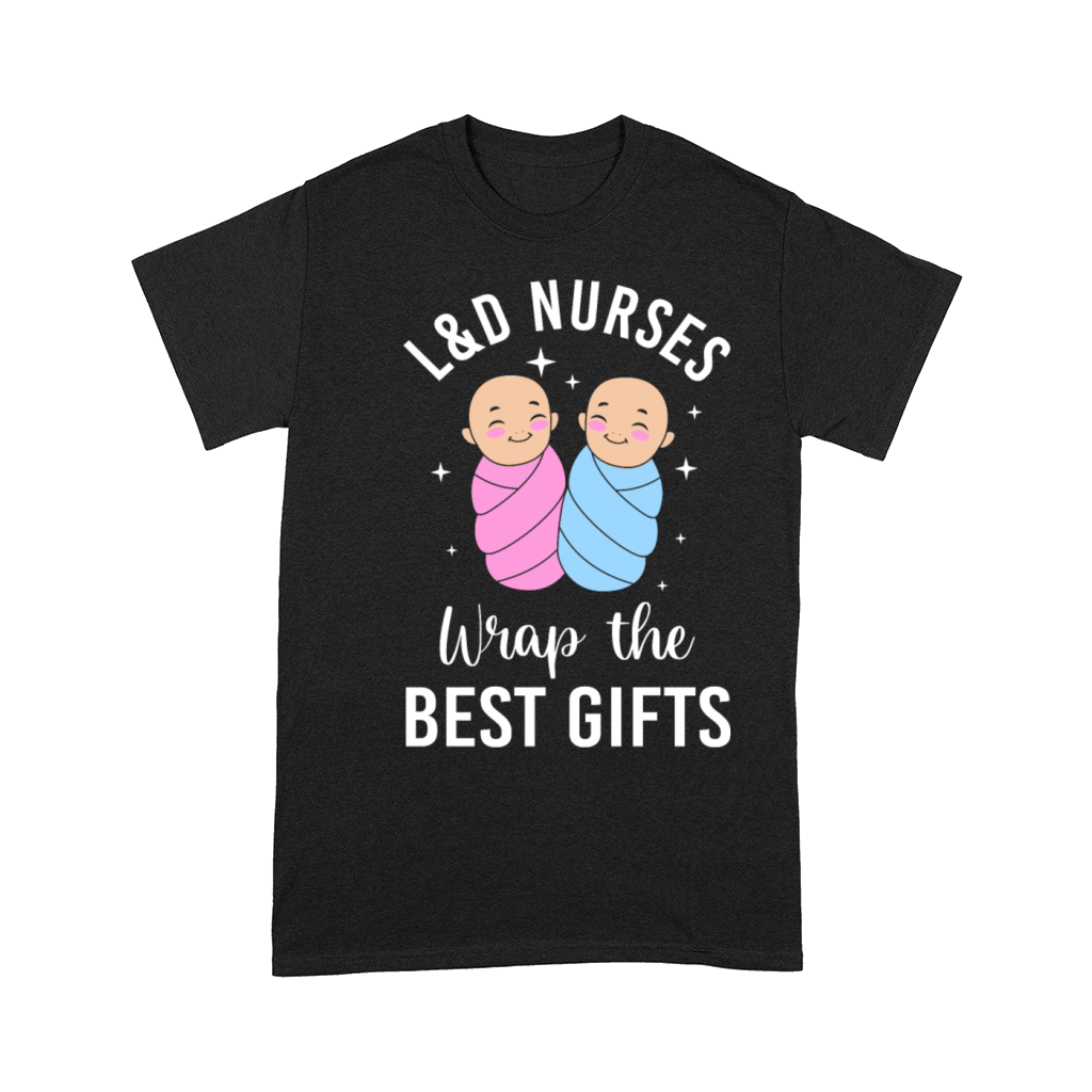 Nursing Quote LD Nurse Labor And Deliver Nurse Comfort T-shirt
