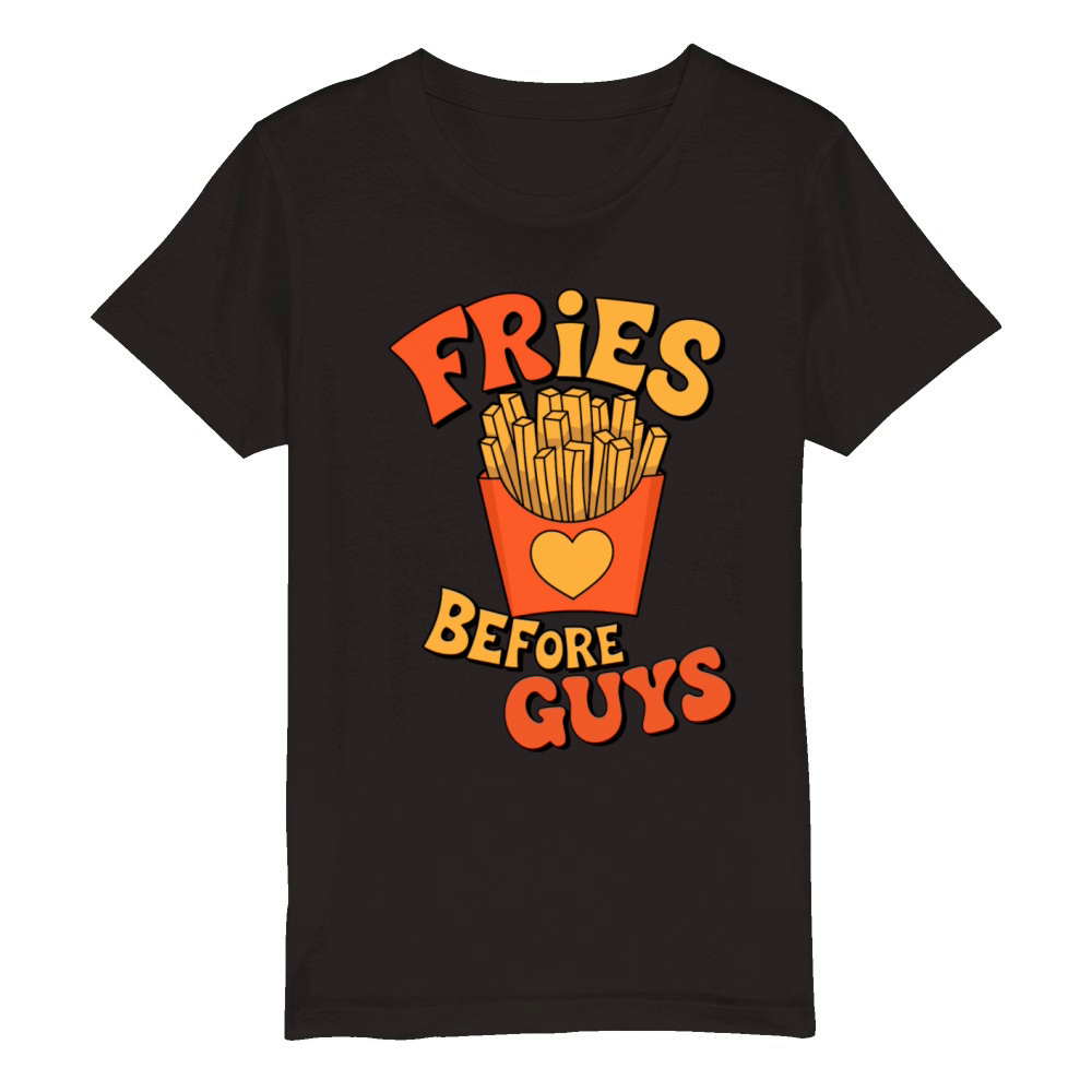 Fries Before Guys Funny Food Lover Design Organic Kids Crewneck T-shirt