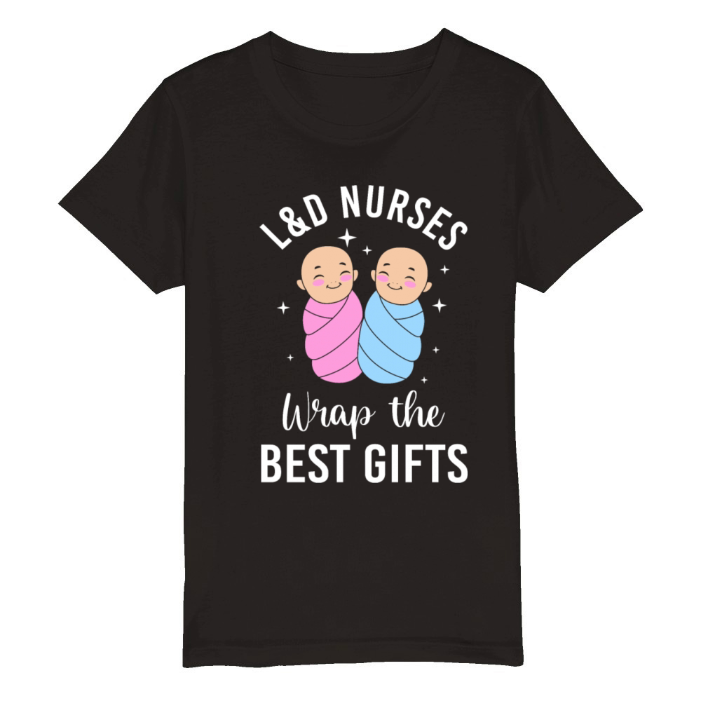 Nursing Quote LD Nurse Labor And Deliver Nurse Organic Kids Crewneck T-shirt