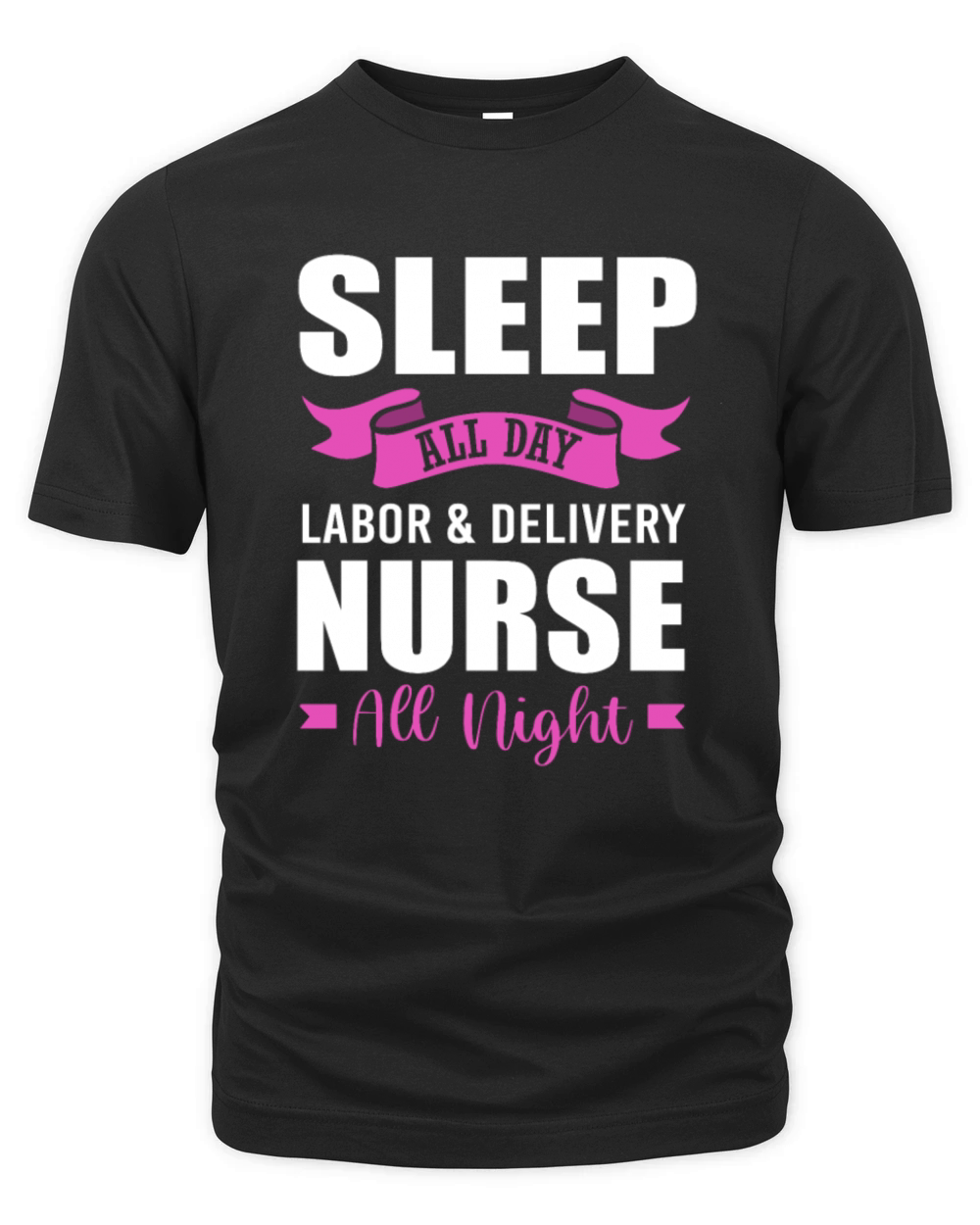 Labor And Delivery Nurse Nurse All Night Organic Unisex T-shirt