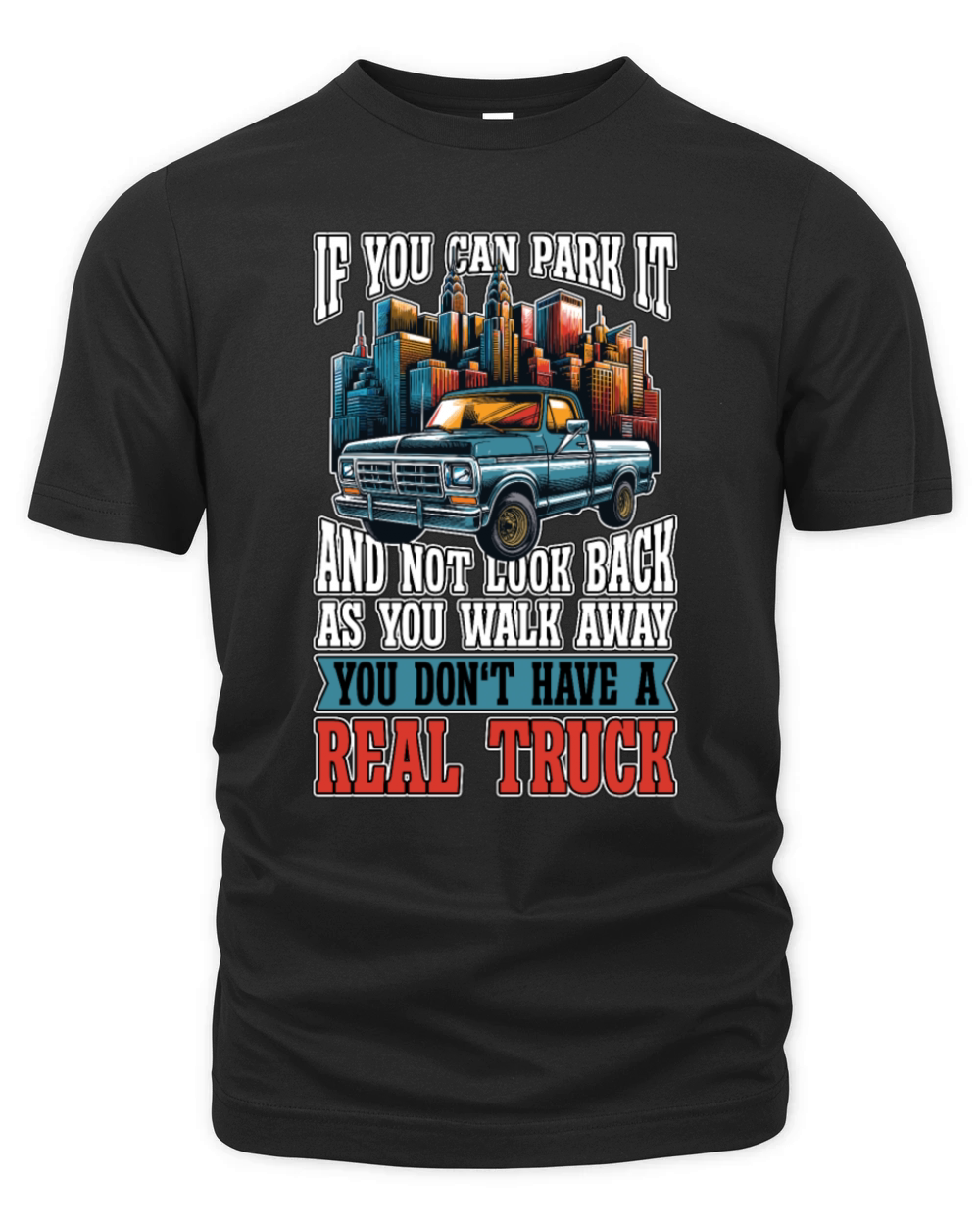 Pickup Truck If You Can Park It Off-Road Vehicle Organic Unisex T-shirt