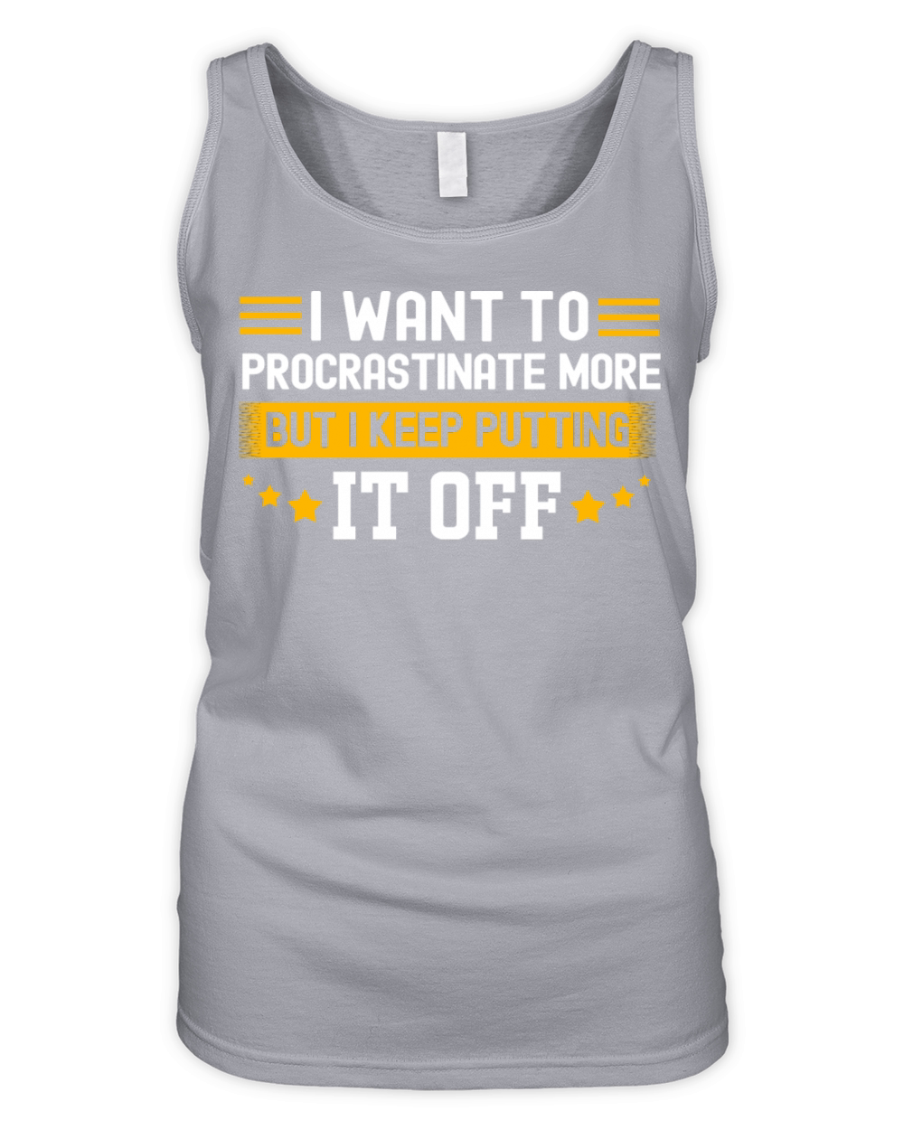 I Want To Procrastinate Funny Procrastinator Organic Women's Tank Top