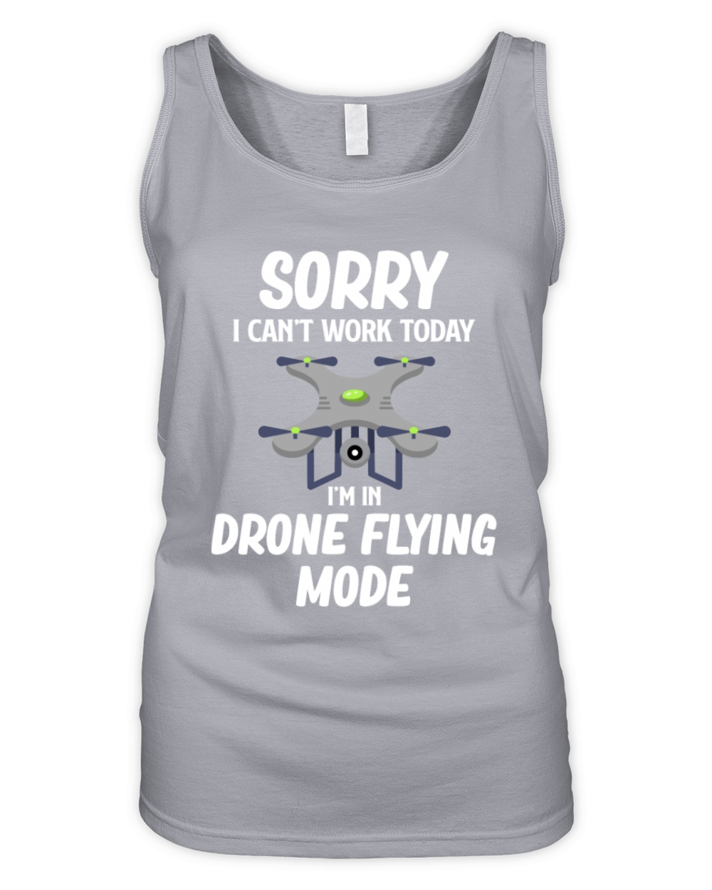 Sorry I Cant Work Today Im In Drone Flying Mode Organic Women's Tank Top