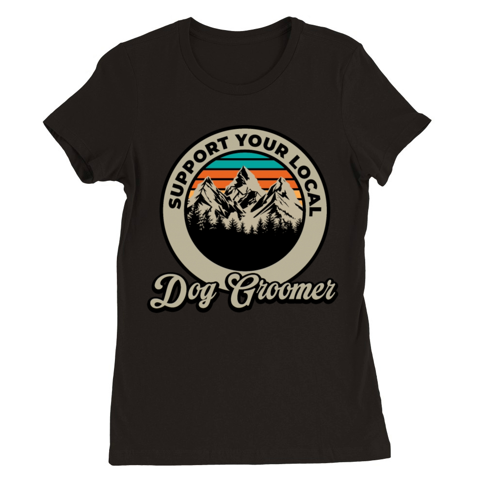Dog Groomer Premium Womens Crewneck T-shirt