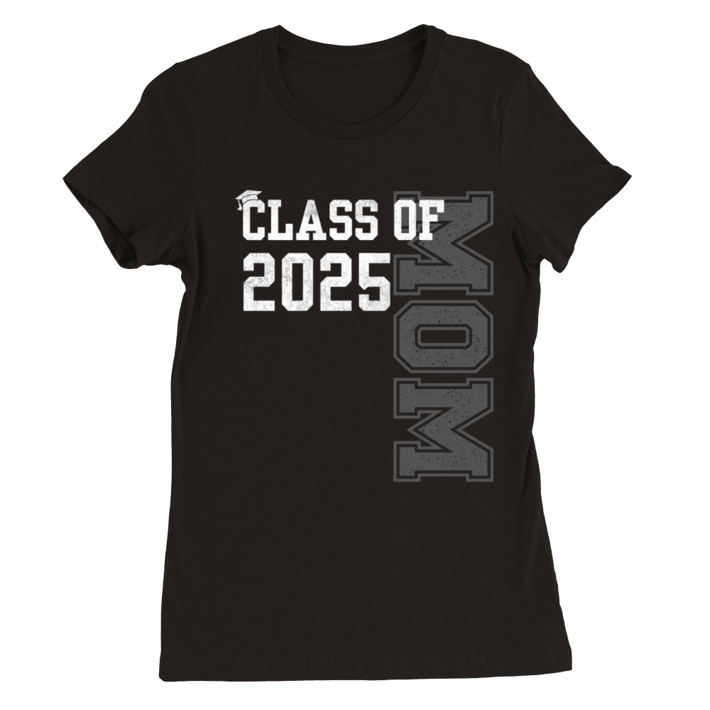 Senior Mom 2025 Proud Mom Of Class Of 2025 Senior Premium Womens Crewneck T-shirt