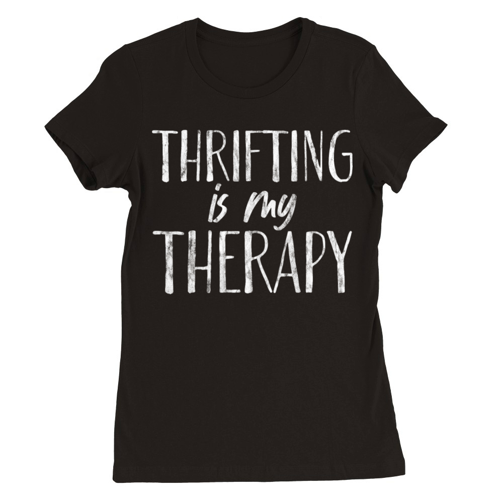 Thrifting Is My Therapy 5 Premium Womens Crewneck T-shirt