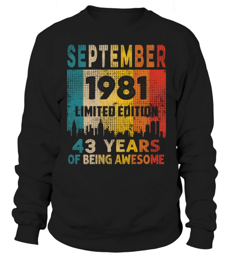 Born in SEPTEMBER 1981 Vintage 43rd Birthday Gift Sweatshirt Unisex