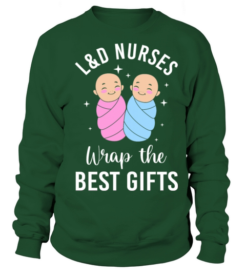 Nursing Quote LD Nurse Labor And Deliver Nurse Sweatshirt Unisex