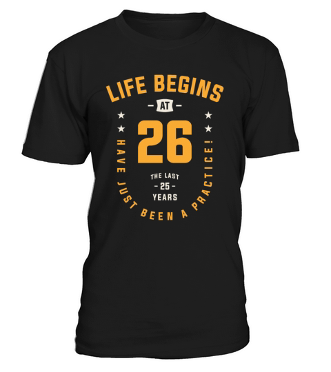 Life Begins at 26 - 26th Birthday T-Shirt Unisex