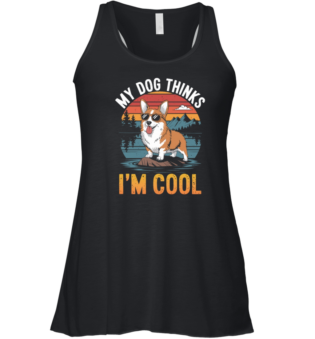 Corgi My Dog Thinks Im Cool Women's Flowy Tank Top