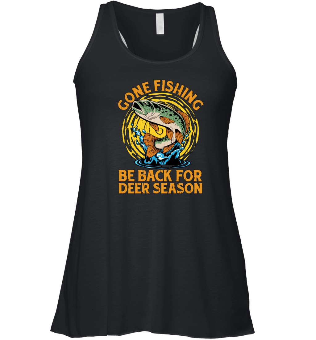 Fishing And Hunting Gone Fishing Be Deer Hunter Women's Flowy Tank Top