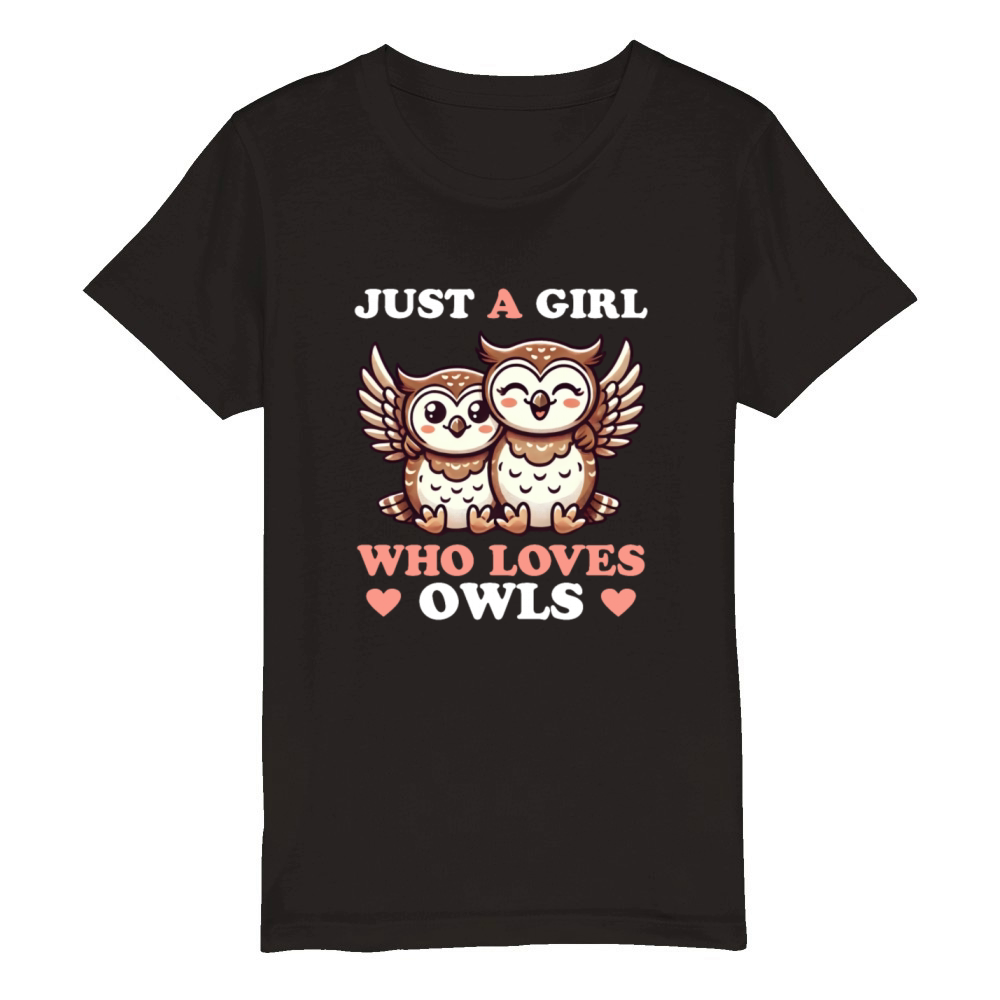 Just a Girl who Loves Owls Women Owl Lover Organic Kids Crewneck T-shirt