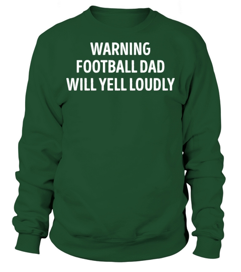 Football Dad Will Yell Loudly Funny Sweatshirt Unisex