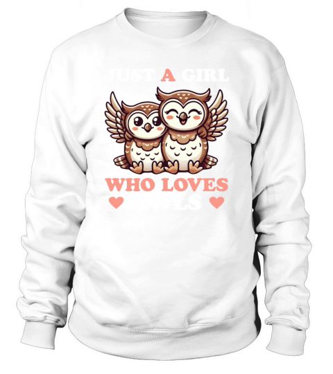 Just a Girl who Loves Owls Women Owl Lover Sweatshirt Unisex