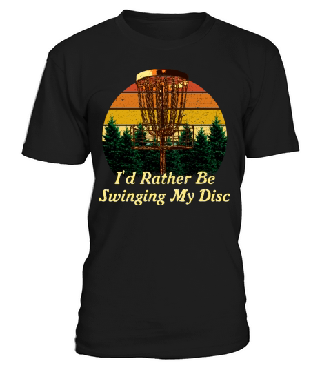 Id Rather Be Swinging My Disc Funny Disc Golf Humo T-Shirt Unisex