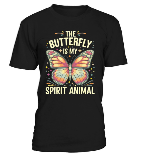 The Butterfly Is My Spirit Animal T-Shirt Unisex