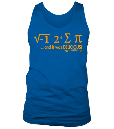 I Ate Some Pie And It Was Delicious 8 Pi Day 1BK1 Tank Top Unisex