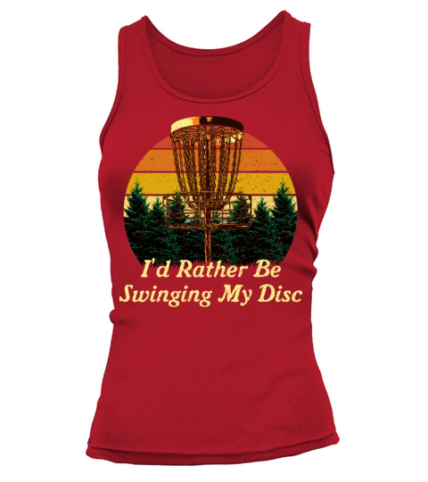 Id Rather Be Swinging My Disc Funny Disc Golf Humo Tank top Woman