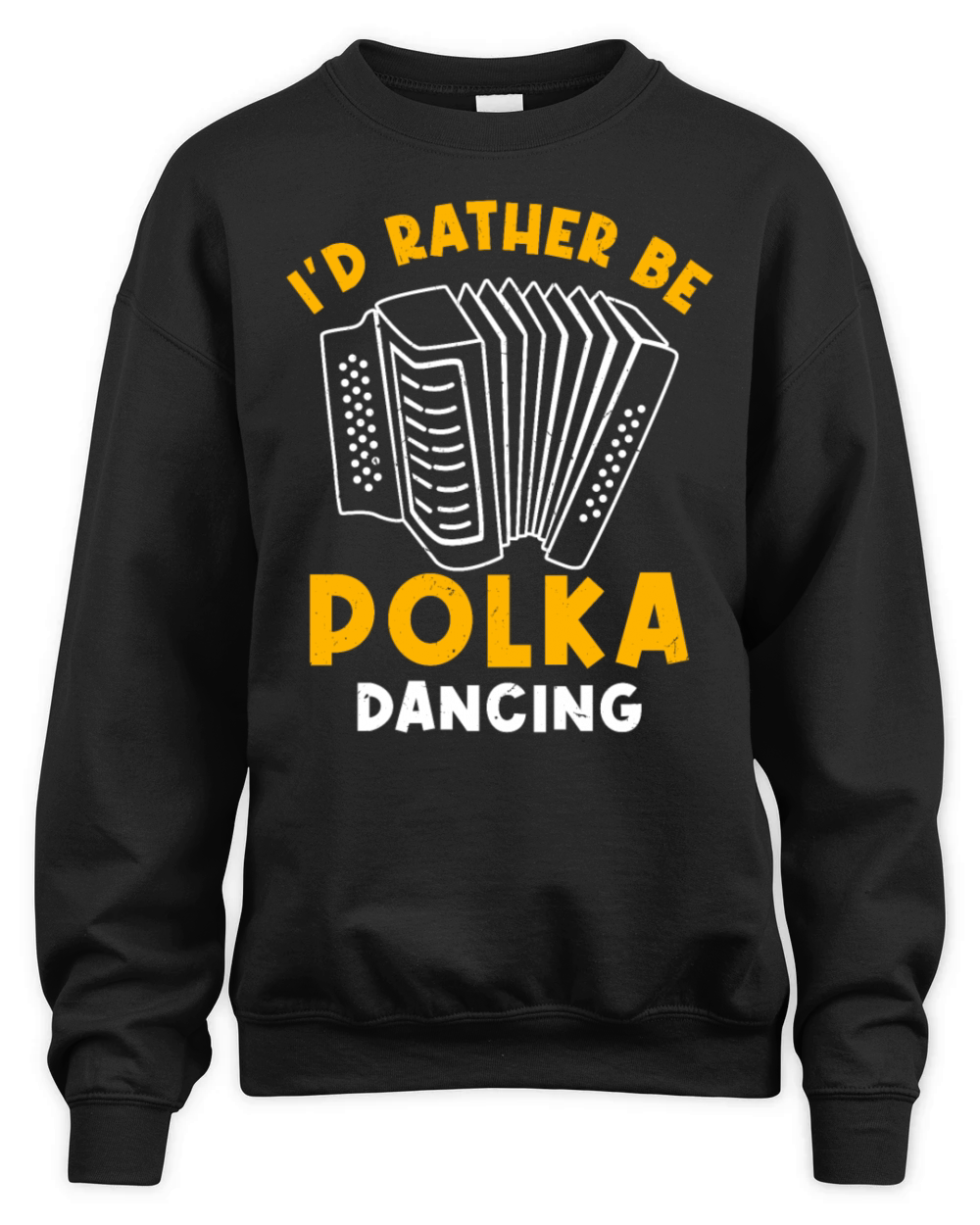 Funny Polka Dance Design for a Polka Muscian Unisex Premium Crewneck Sweatshirt