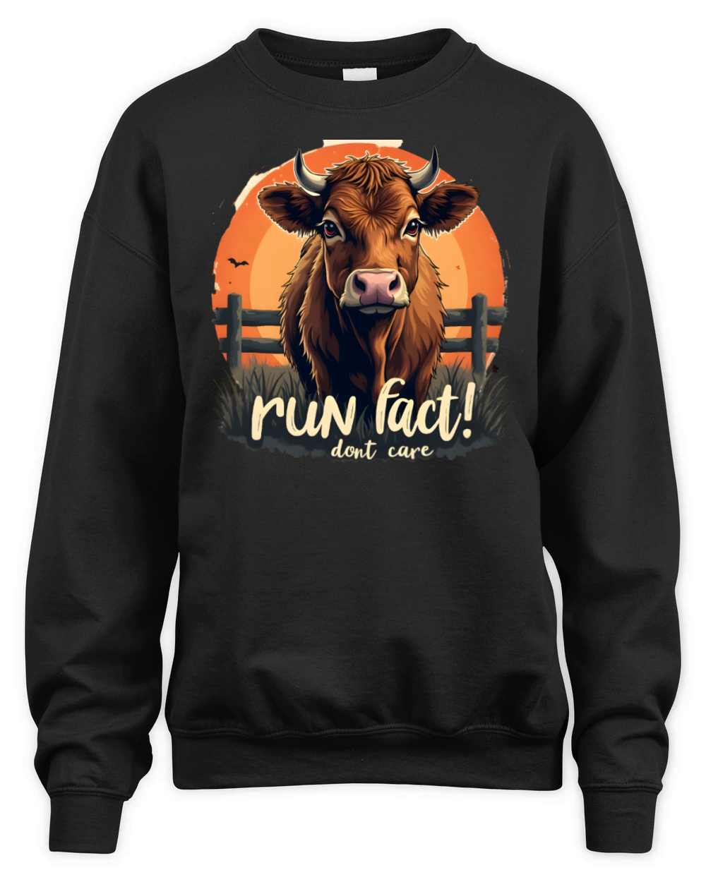 Run Fact Dont Care Funny Cow Quote Unisex Premium Crewneck Sweatshirt