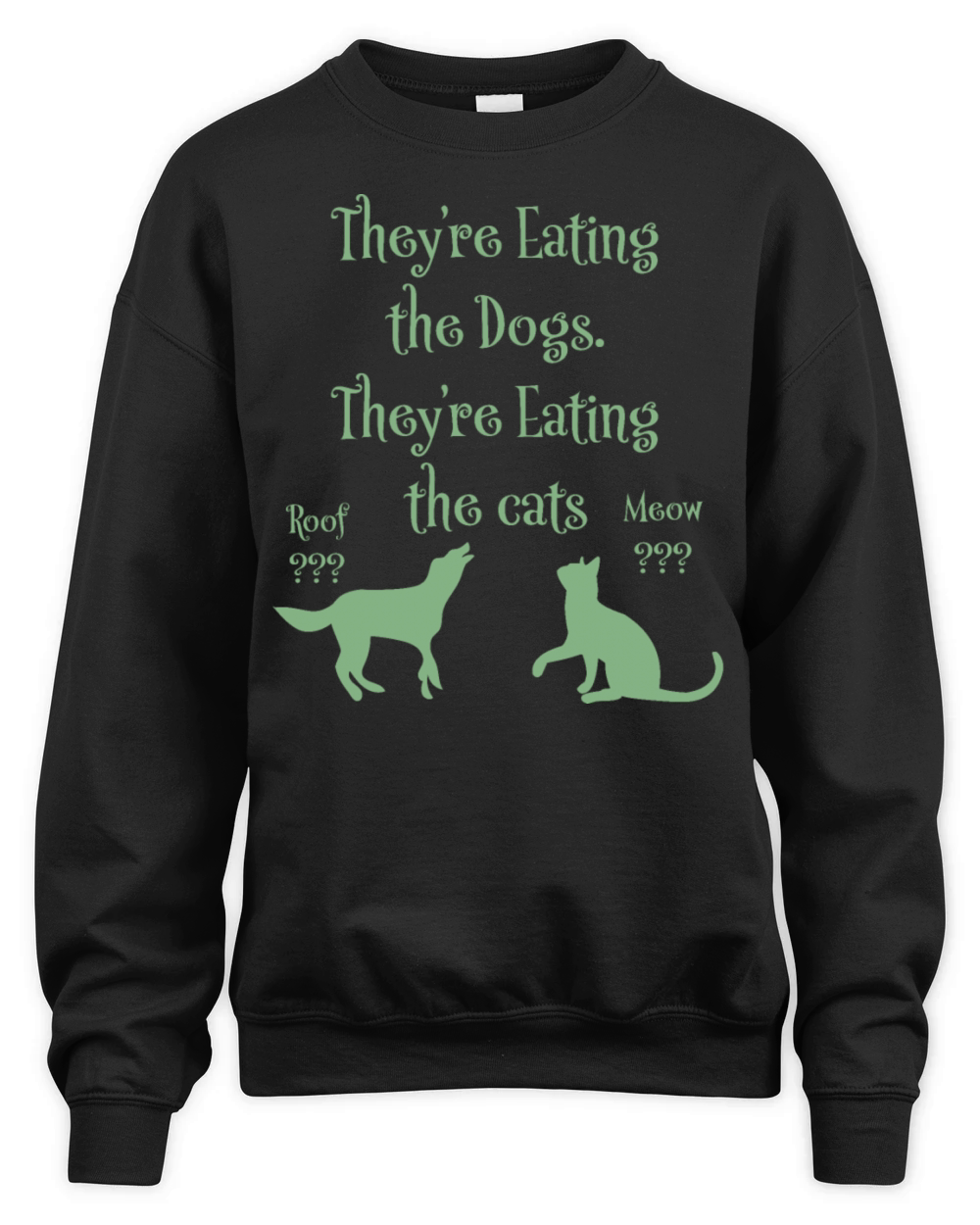 Theyre eating the cats Theyre eating the dogs Unisex Premium Crewneck Sweatshirt