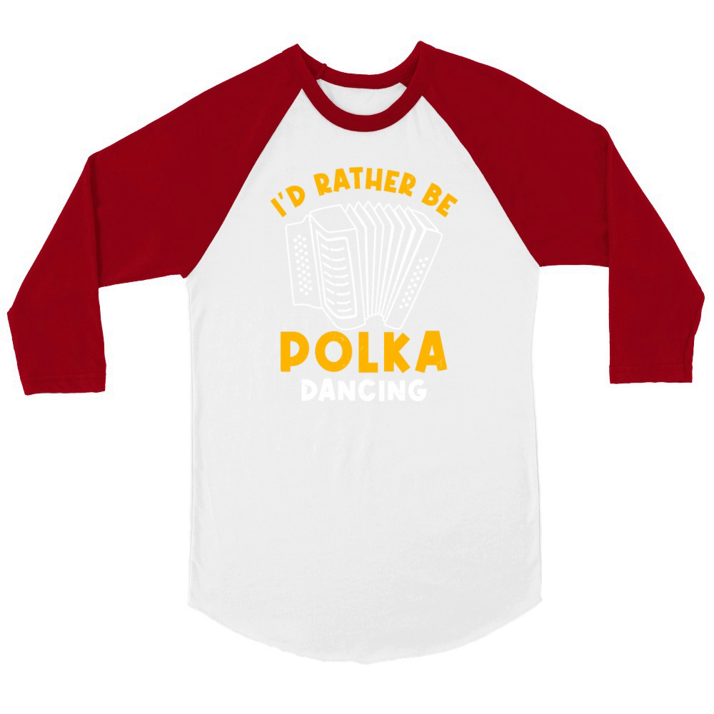 Funny Polka Dance Design for a Polka Muscian Unisex ¾ sleeve Raglan T-shirt