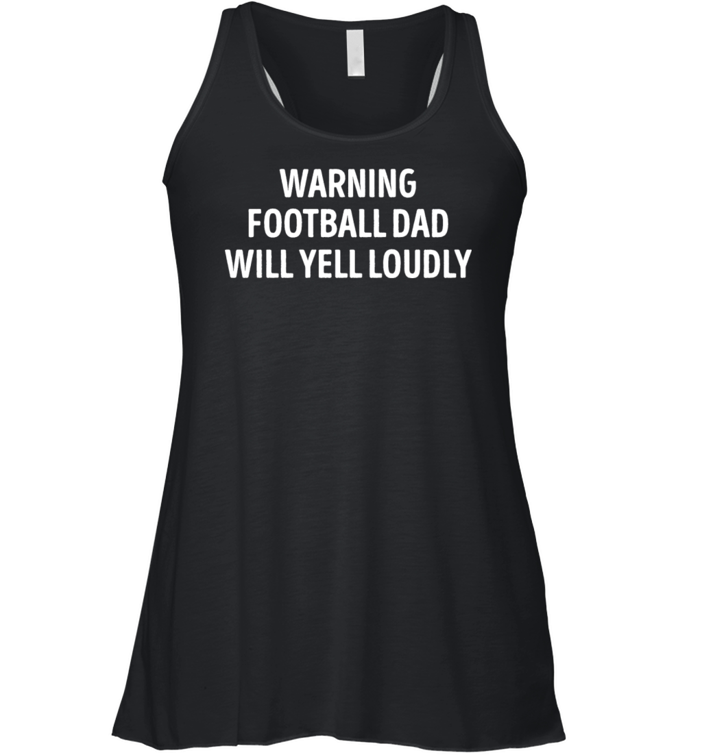 Football Dad Will Yell Loudly Funny Women's Flowy Tank Top
