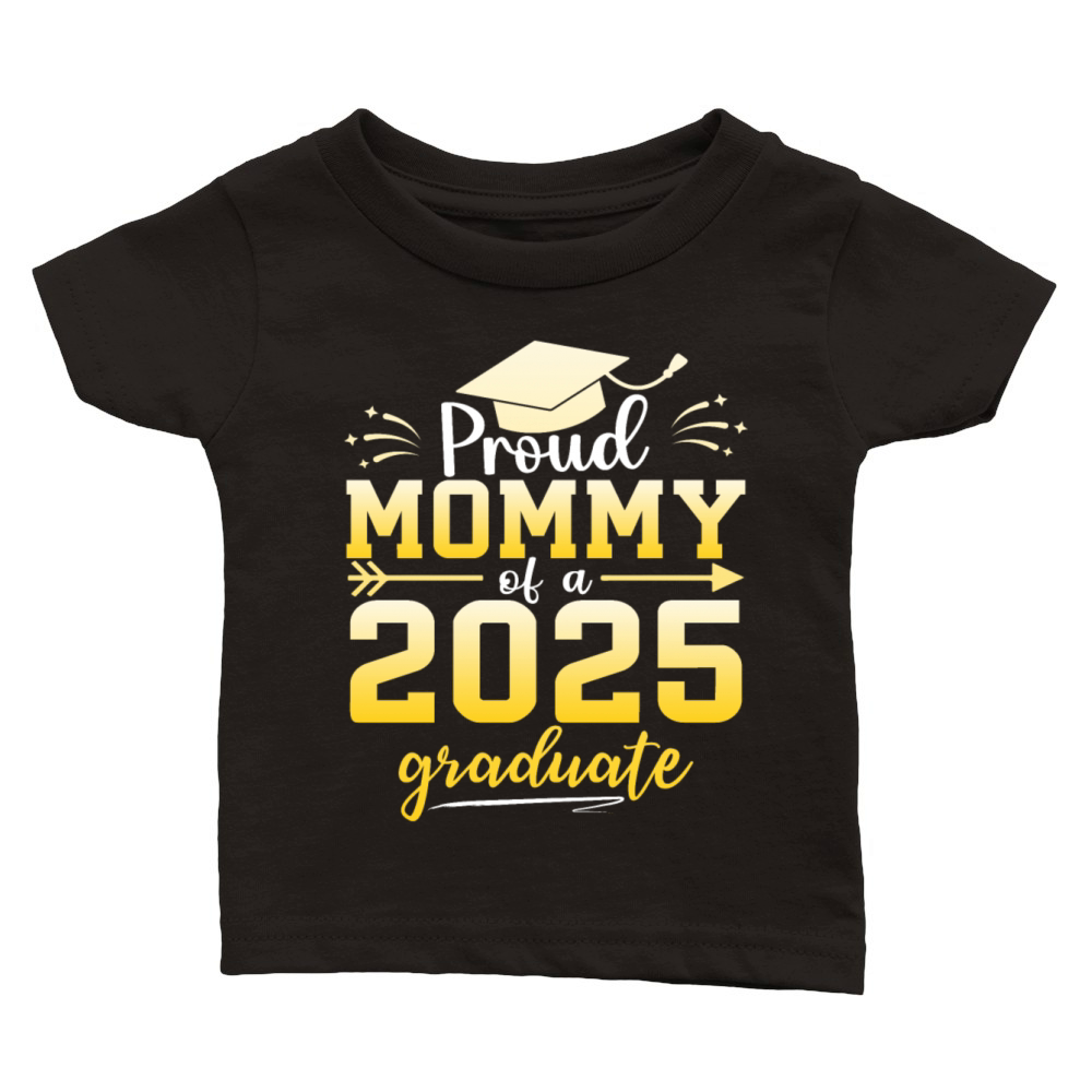 Proud Mommy Of A Class Of 2025 Graduate Graduation Classic Baby Crewneck T-shirt