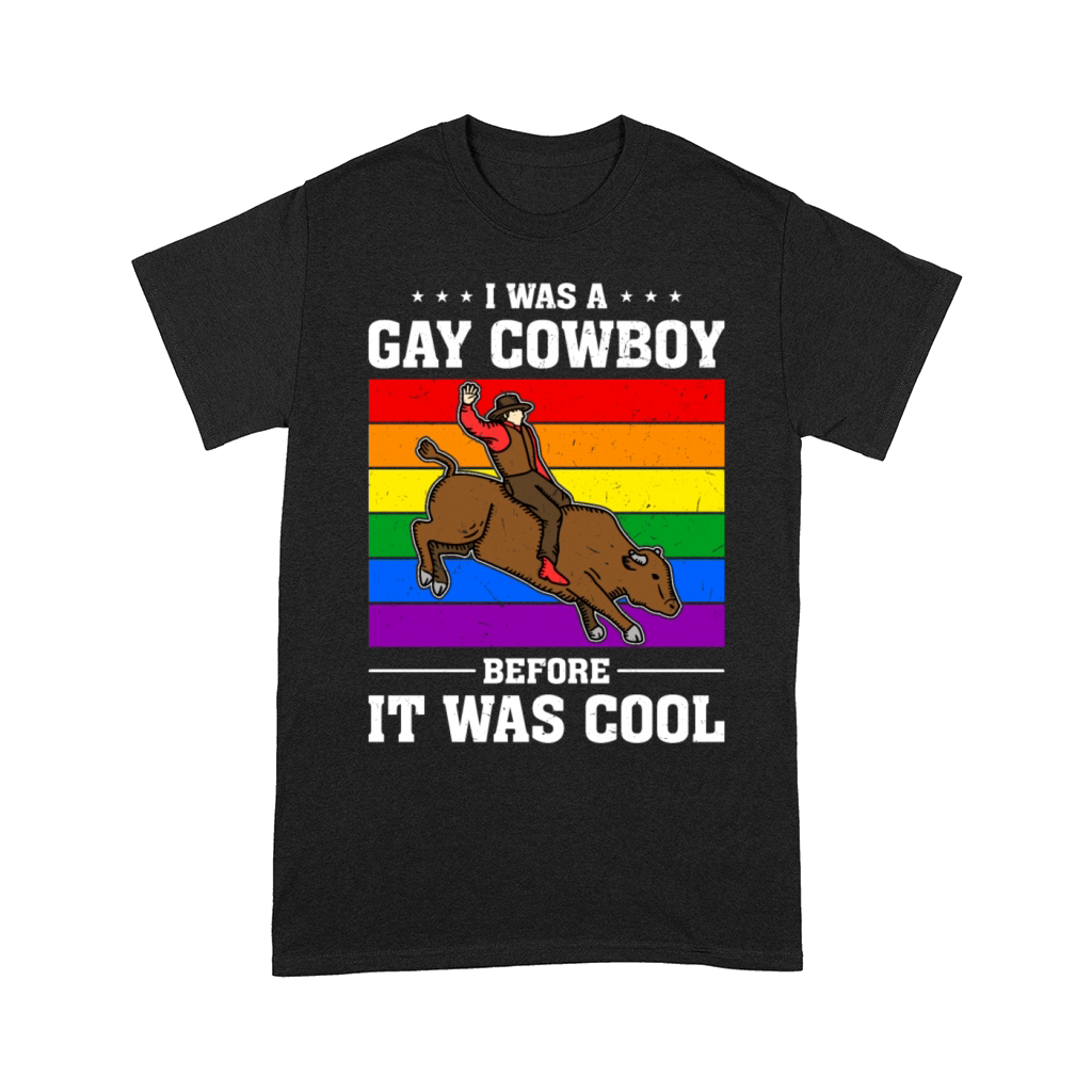 I Was A Gay Cowboy Before It Was Cool Comfort T-shirt