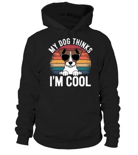 Jack Russell Terrier My Dog Thinks Im Cool Hoodie Unisex
