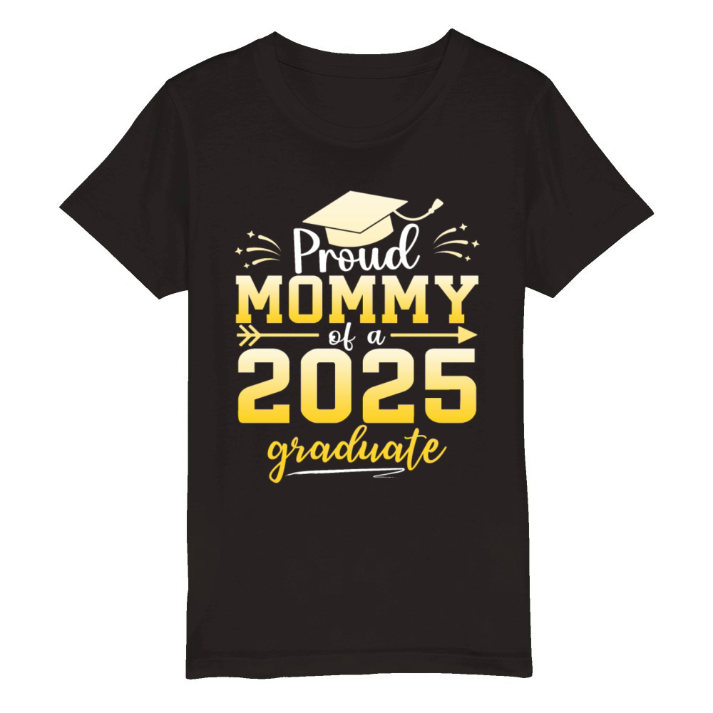 Proud Mommy Of A Class Of 2025 Graduate Graduation Organic Kids Crewneck T-shirt