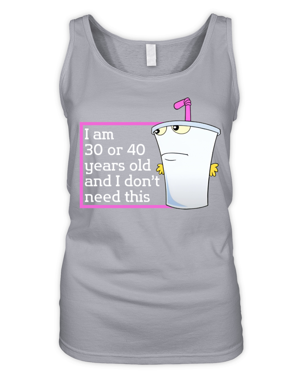 Im 30 or 40 years old and I dont need this humor Organic Women's Tank Top