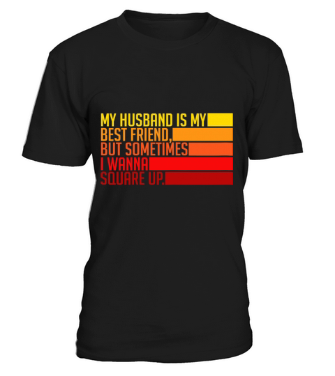 Womens My Husband Is My Best Friend But Sometimes T-Shirt Unisex