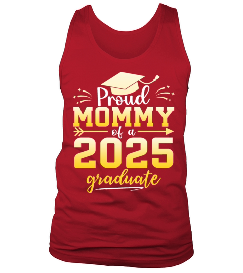Proud Mommy Of A Class Of 2025 Graduate Graduation Tank Top Unisex