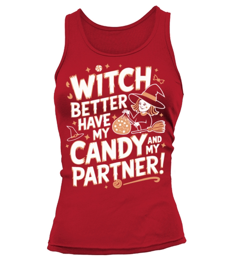 Witch Better Have My Candy Tank top Woman