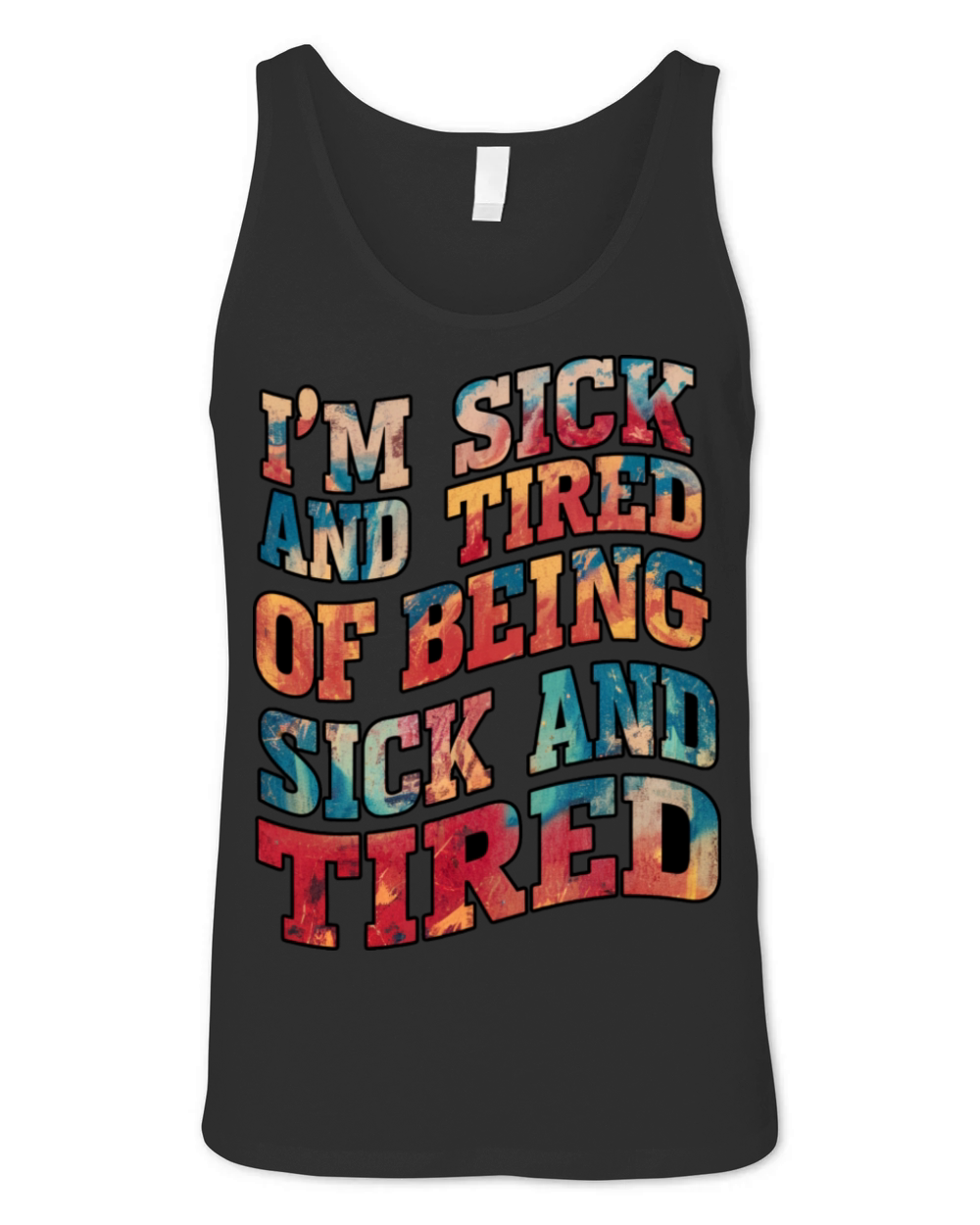 Im Sick and Tired of being Sick and Tired Unisex Jersey Tank